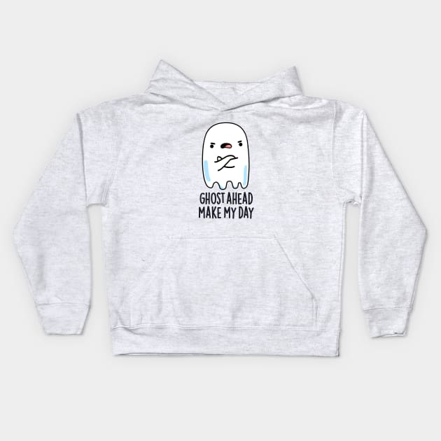 Ghost Ahead Make My Day Cute Ghost Pun Kids Hoodie by punnybone